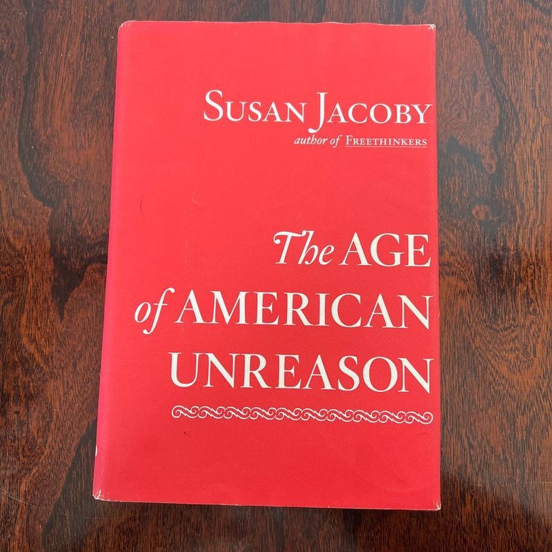 The Age of American Unreason