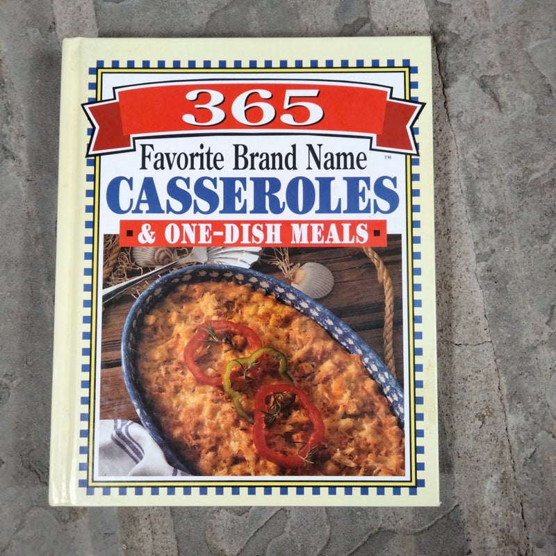 365 Favorite brand name casseroles & one-dish meals