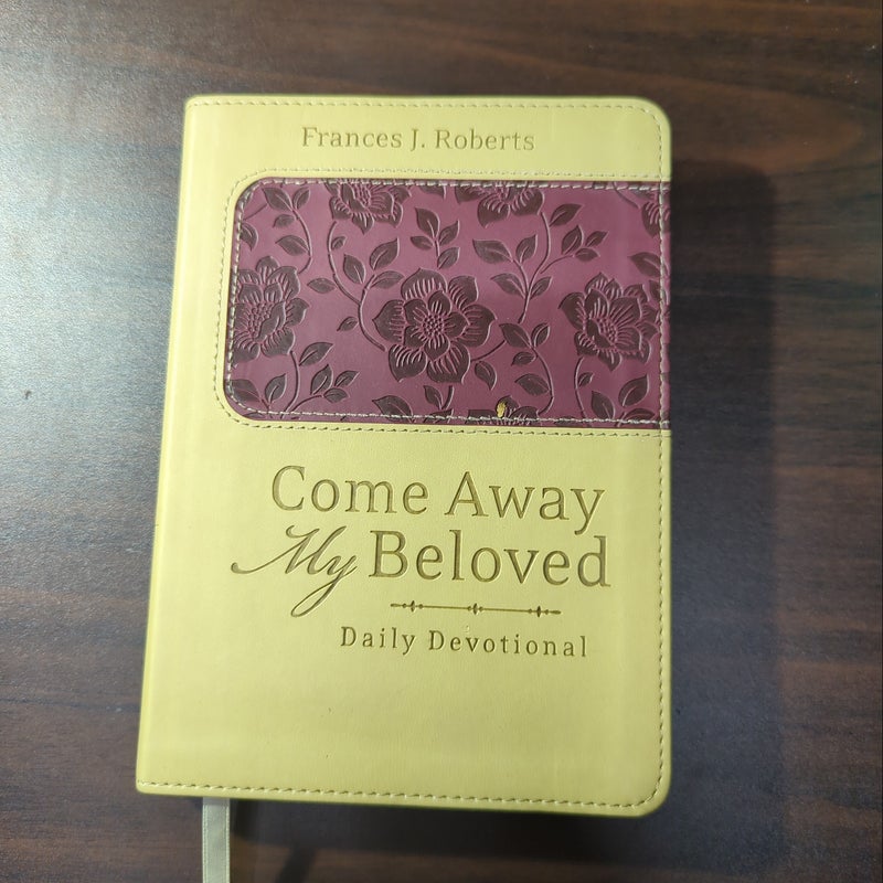 Come Away My Beloved Daily Devotional (Deluxe)