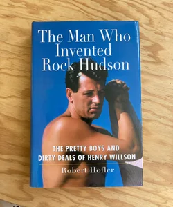 The Man Who Invented Rock Hudson