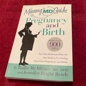 The Mommy MD Guide to Pregnancy and Birth