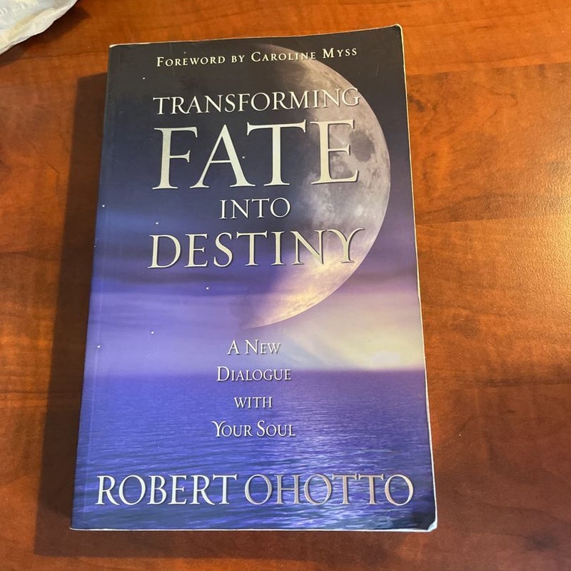Transforming Fate into Destiny