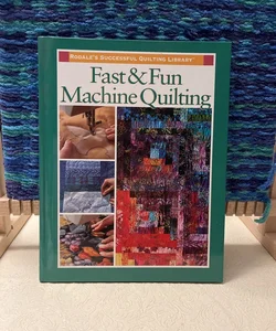 Fast and Fun Machine Quilting