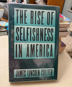 The Rise of Selfishness in America