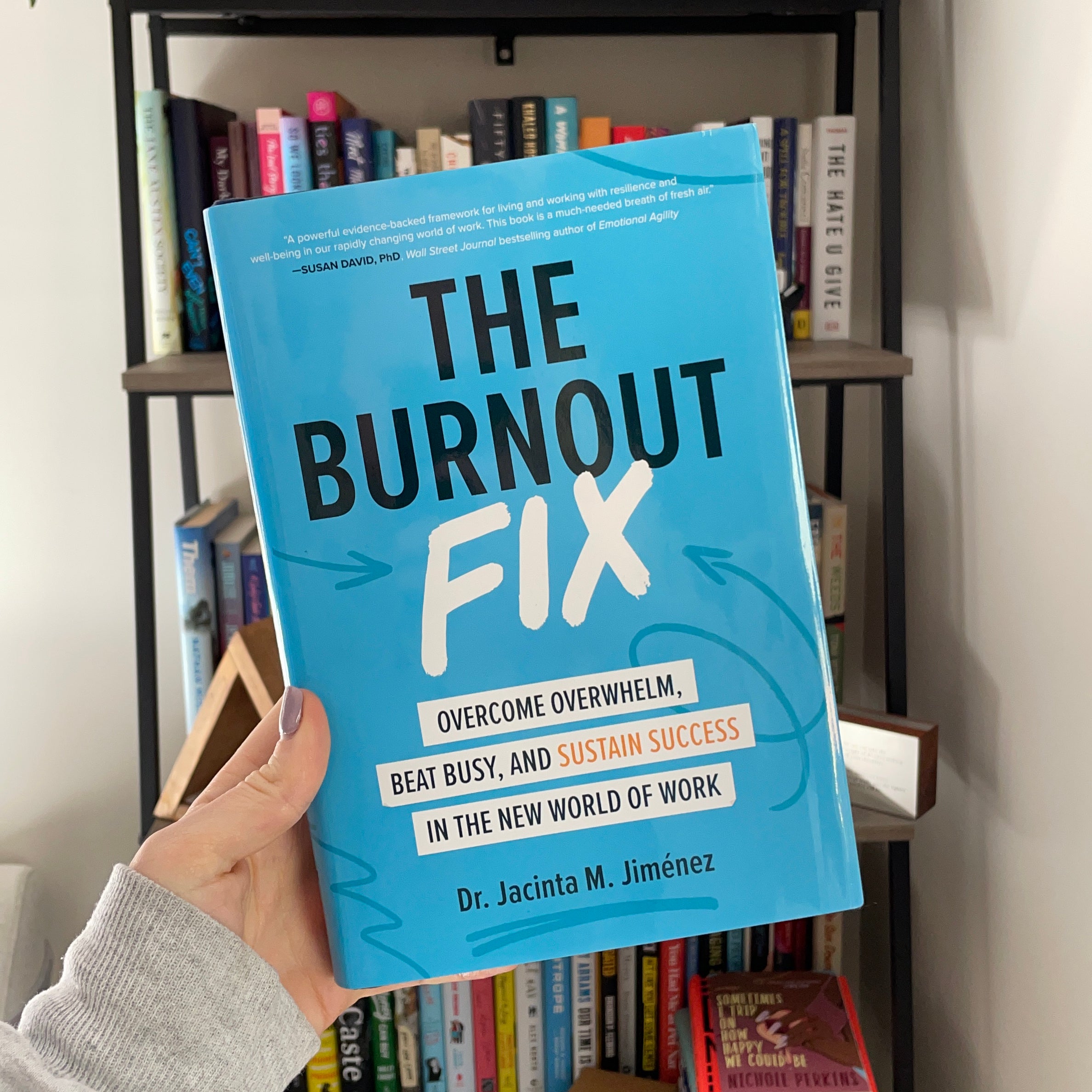 The Burnout Fix: Overcome Overwhelm, Beat Busy, and Sustain Success in the New World of Work
