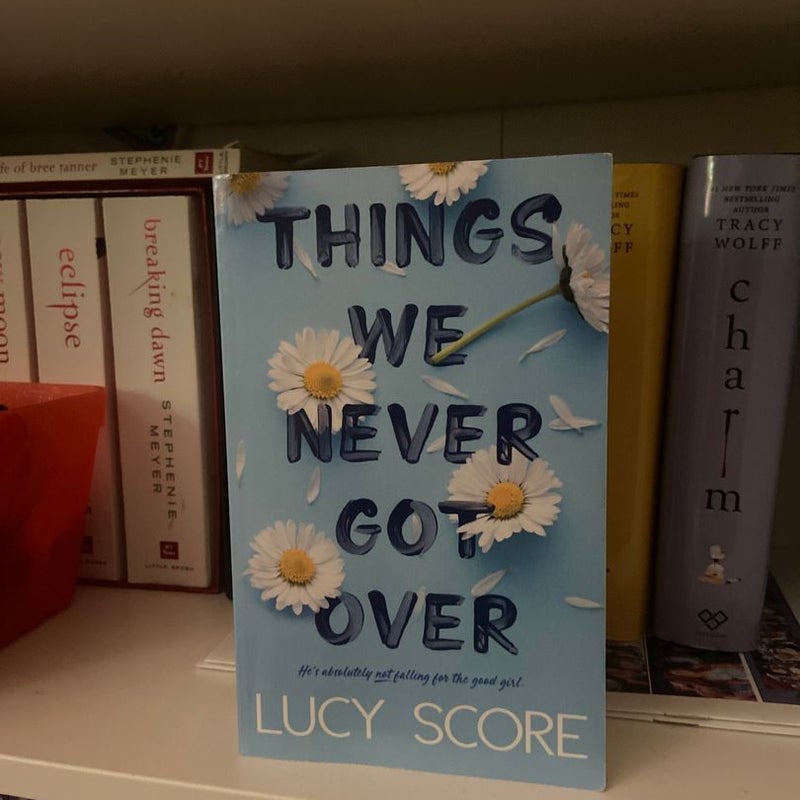 Things We Never Got Over
