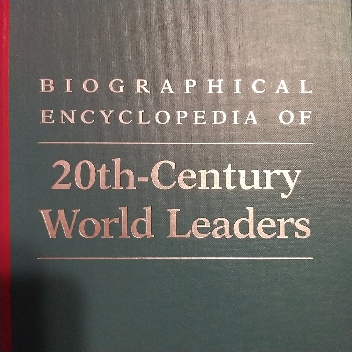 Biographical Encyclopedia of 20th Century World Leaders by John Powell
