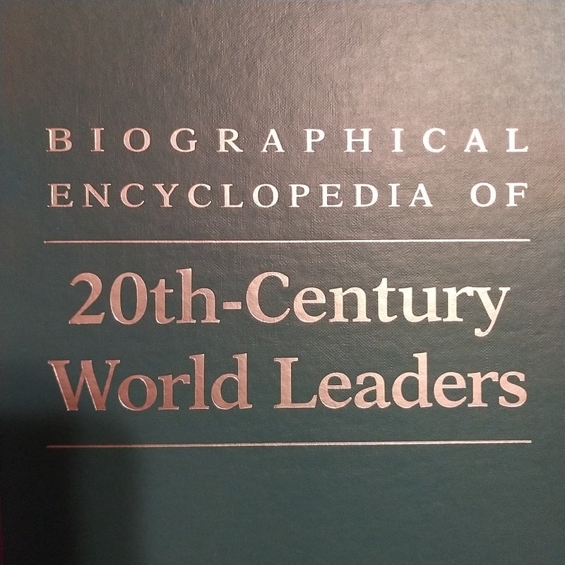 Biographical Encyclopedia of 20th Century World Leaders