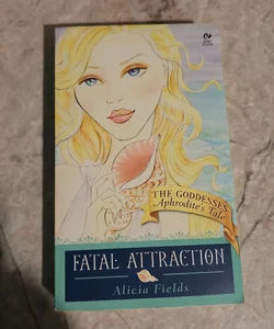 Fatal Attraction: Aphrodite's Tale