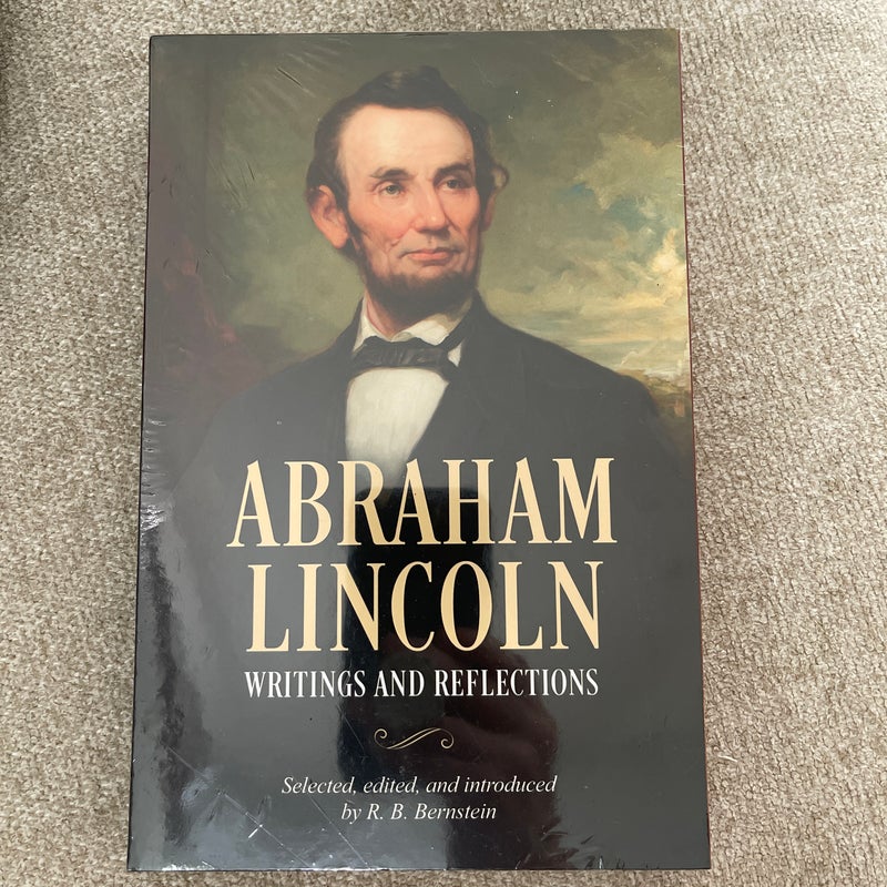 Abraham Lincoln, Writings and Reflections