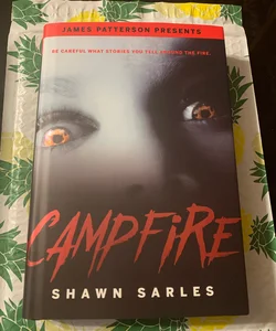 James Patterson Presents Campfire by Shawn Sarles
