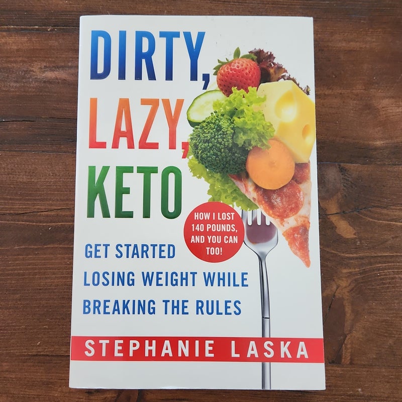 Dirty, Lazy,  Keto