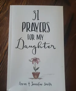 31 Prayers for My Daughter