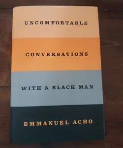 Uncomfortable Conversations with a Black Man 
