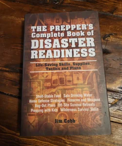 The Prepper's Complete Book of Disaster Readiness