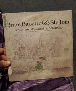 Brave Babette and Sly Tom