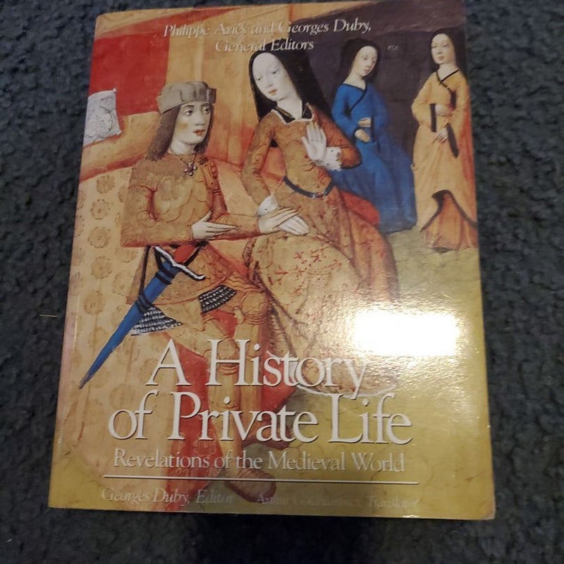 A History of Private Life, Volume II: Revelations of the Medieval World