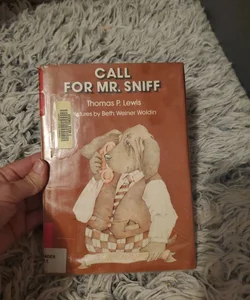 Call for Mr. Sniff