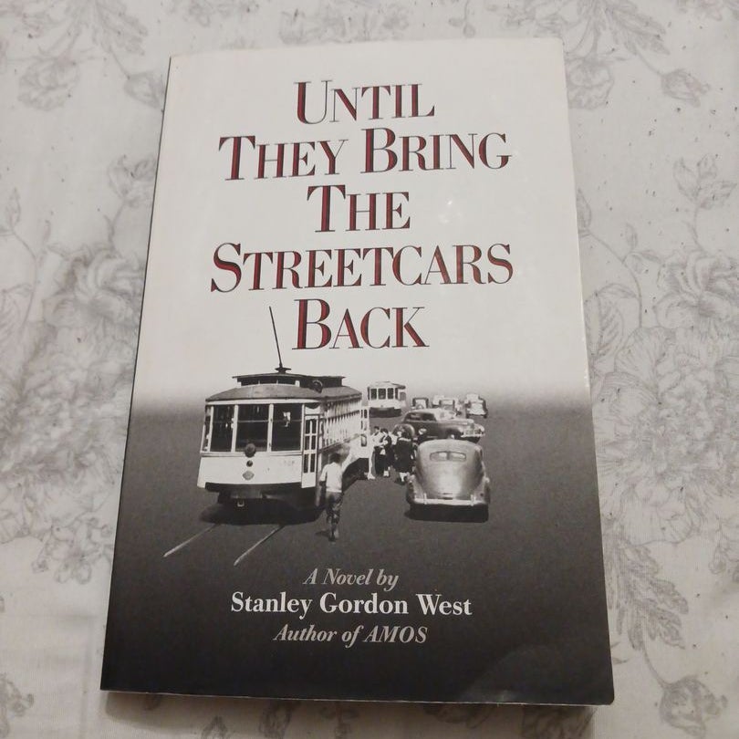 Until They Bring the Streetcars Back by Stanley Gordon West, Paperback