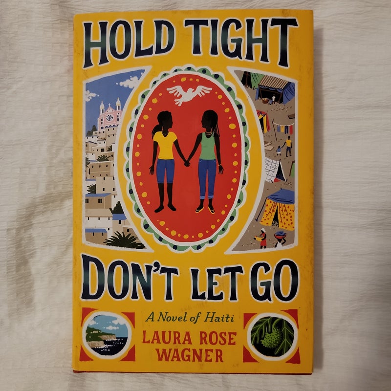 Hold Tight, Don't Let Go: A Novel of Haiti  