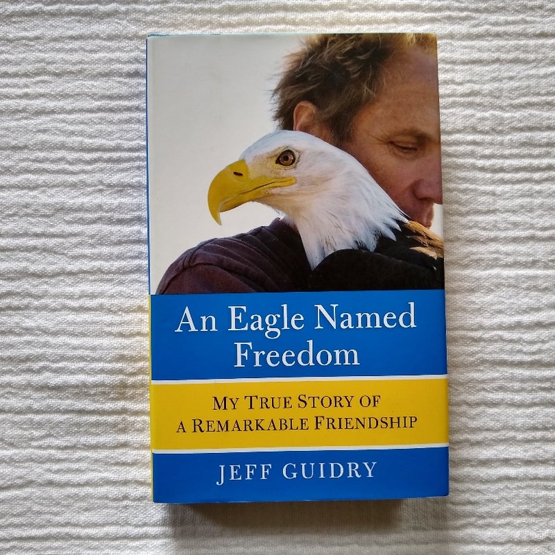 An Eagle Named Freedom