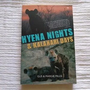 Hyena Nights and Kalahari Days