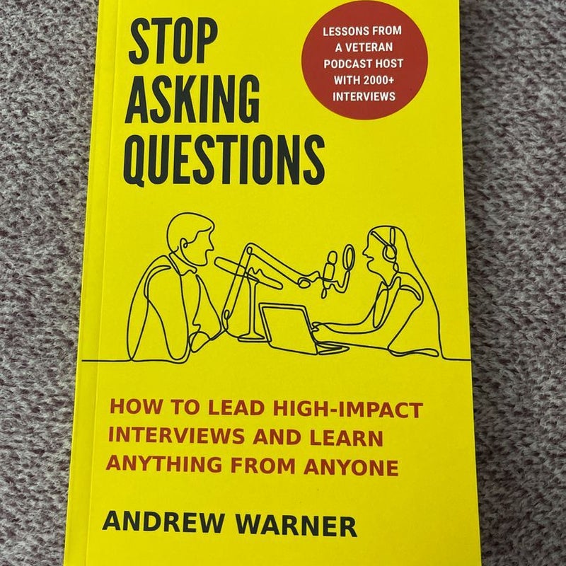 Stop Asking Questions