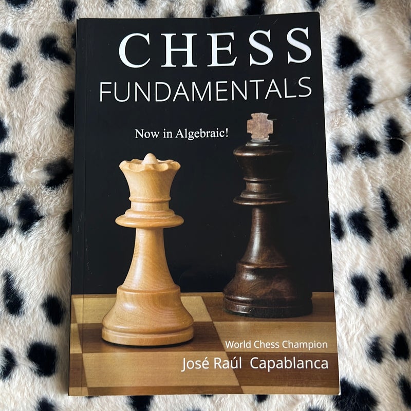 Chess Fundamentals by José Raúl Capablanca