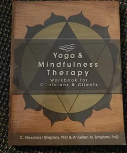 Yoga and Mindfulness Therapy Workbook for Clinicians and Clients