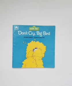 Don't Cry Big Bird