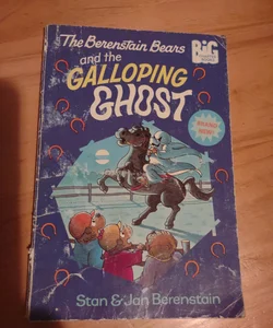The Berenstain Bears and the Galloping Ghost.    (B-0326)