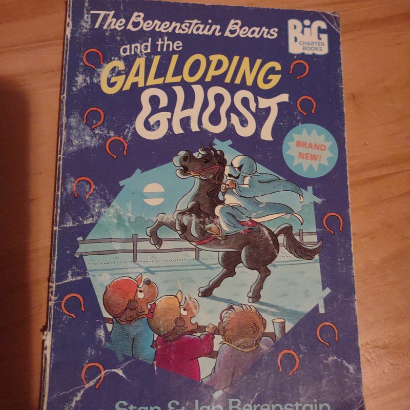 The Berenstain Bears and the Galloping Ghost.    (B-0326)