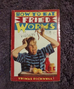 How To Eat Fried Worms.    (B-0327)