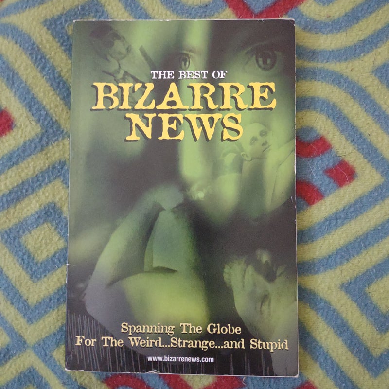 The Best of Bizarre News.    (B-0425)