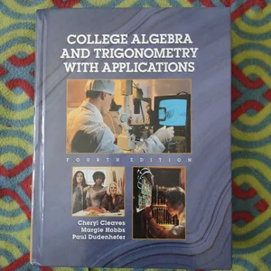 College Algebra and Trigonometry with Applications
