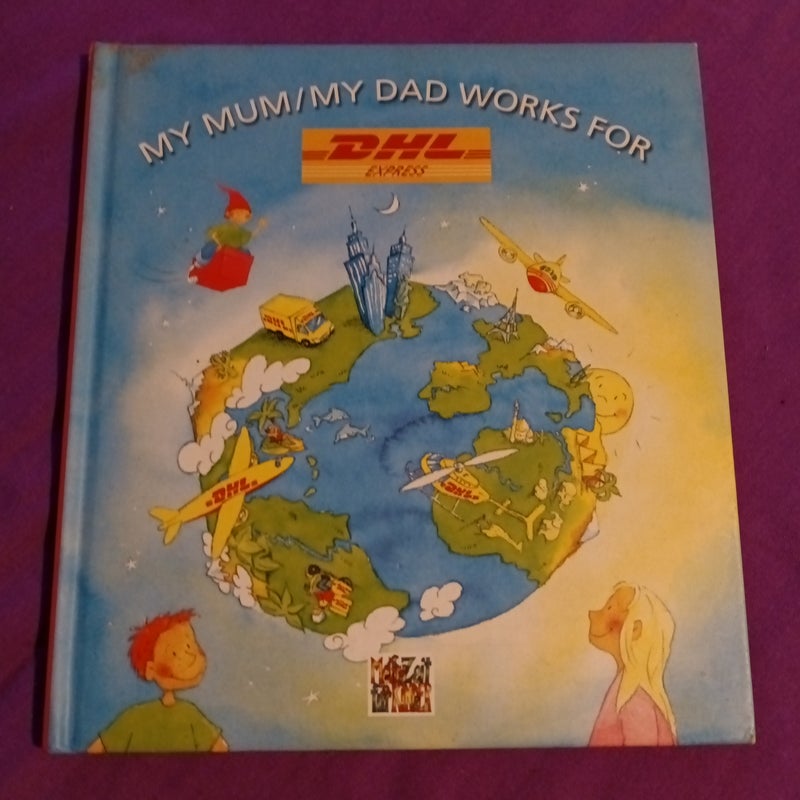 My Mummy/My Dad Works for DHL Express