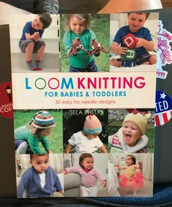 Loom Knitting for Babies and Toddlers