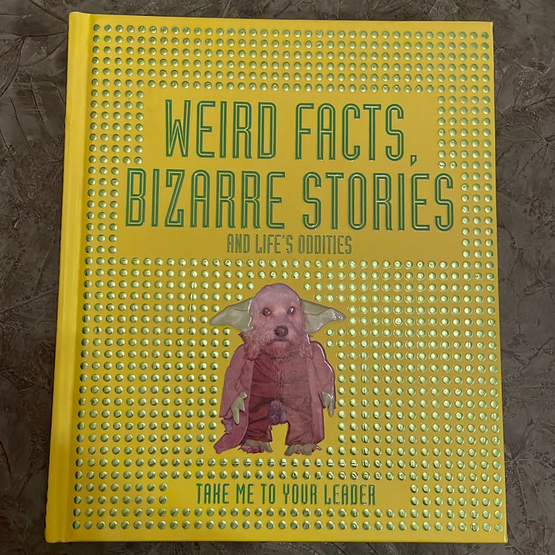 Weird Facts, Bizarre Stories and Life’s Oddities