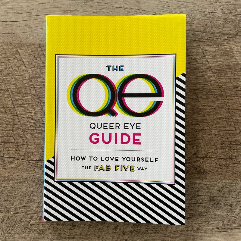 The Queer Eye Guide: How to Love Yourself the Fab Five Way