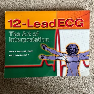 12-Lead ECG: the Art of Interpretation