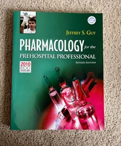 Pharmacology for the Prehospital Professional Revised Edition