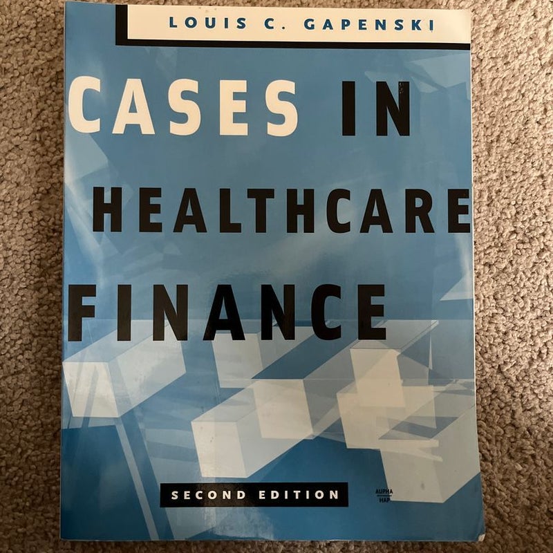 Cases in Healthcare Finance