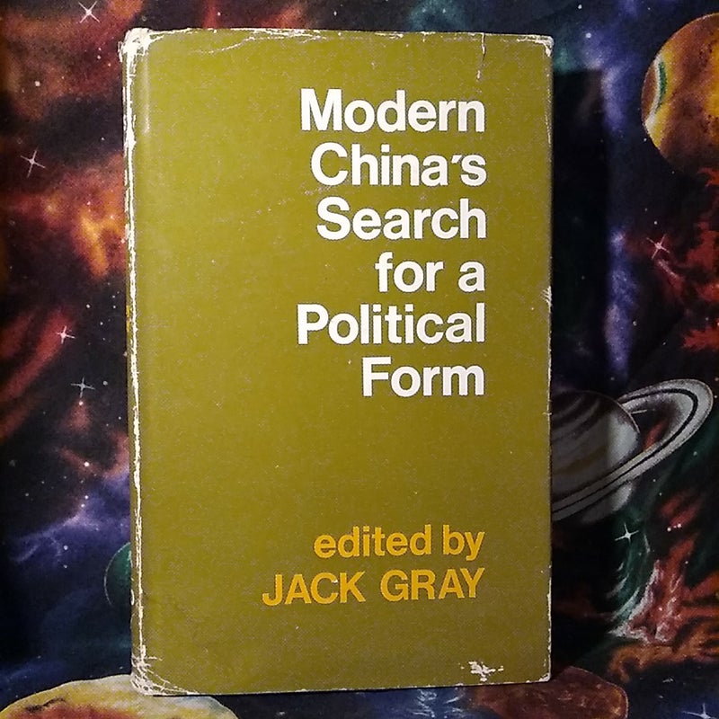 Modern China's Search for a Political Form 