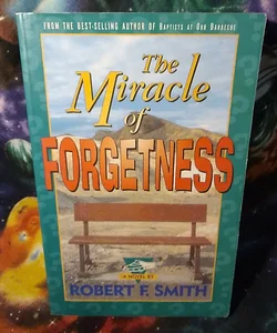 The Miracle of Forgetness