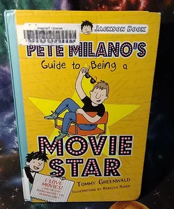 Pete Milano's Guide to Being a Movie Star