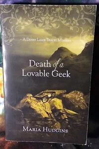 Death of a Lovable Geek 