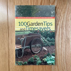 100 Garden Tips and Timesavers