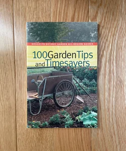 100 Garden Tips and Timesavers