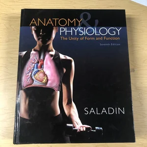 Anatomy and Physiology: the Unity of Form and Function