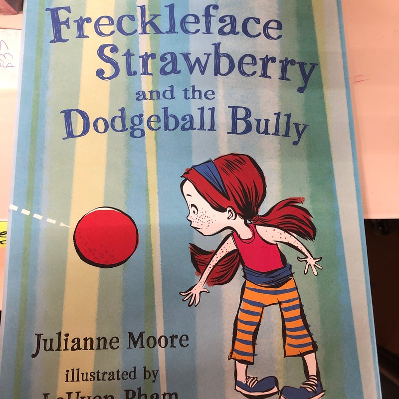 Freckleface Strawberry and the Dodgeball Bully